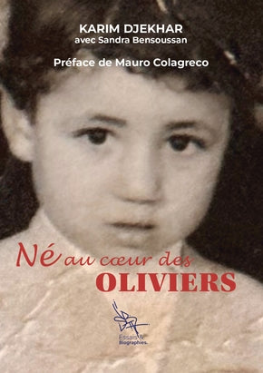 Né au coeur des oliviers - Karim Djekhar et Sandra Bensoussan